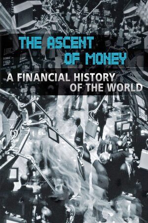 The Ascent of Money: Finans Dünyasının Hikayesi
